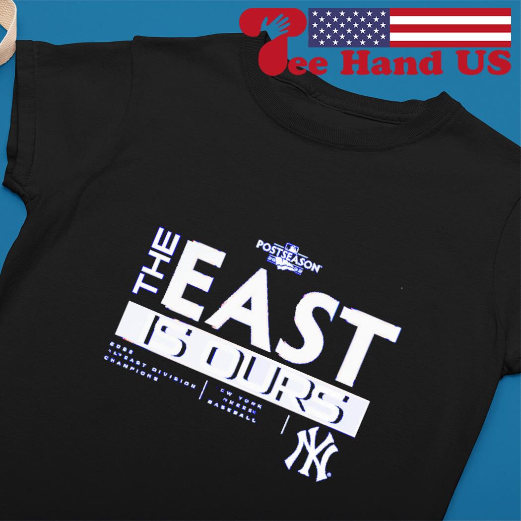 New York Yankees the east is ours 2022 AL East Division Champions