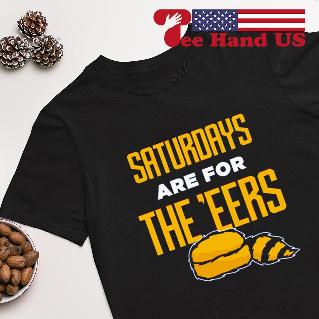 Saturdays are for the e’eers West Virginia shirt