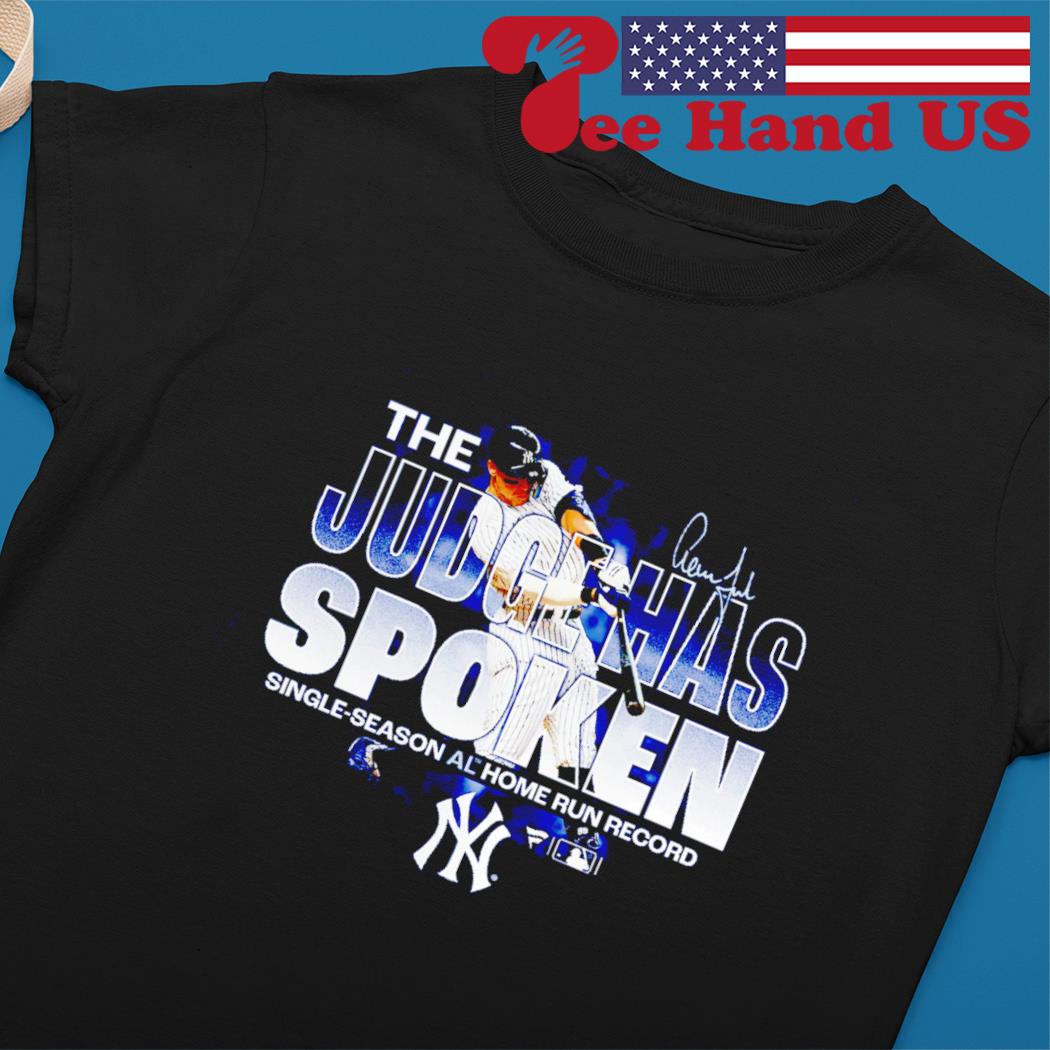 New York Yankees the judge has spoken shirt, hoodie, sweater, long sleeve  and tank top