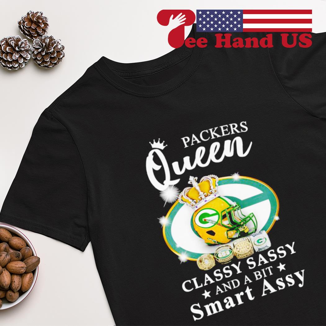 Green Bay Packers queen classy sassy and a bit smart assy shirt