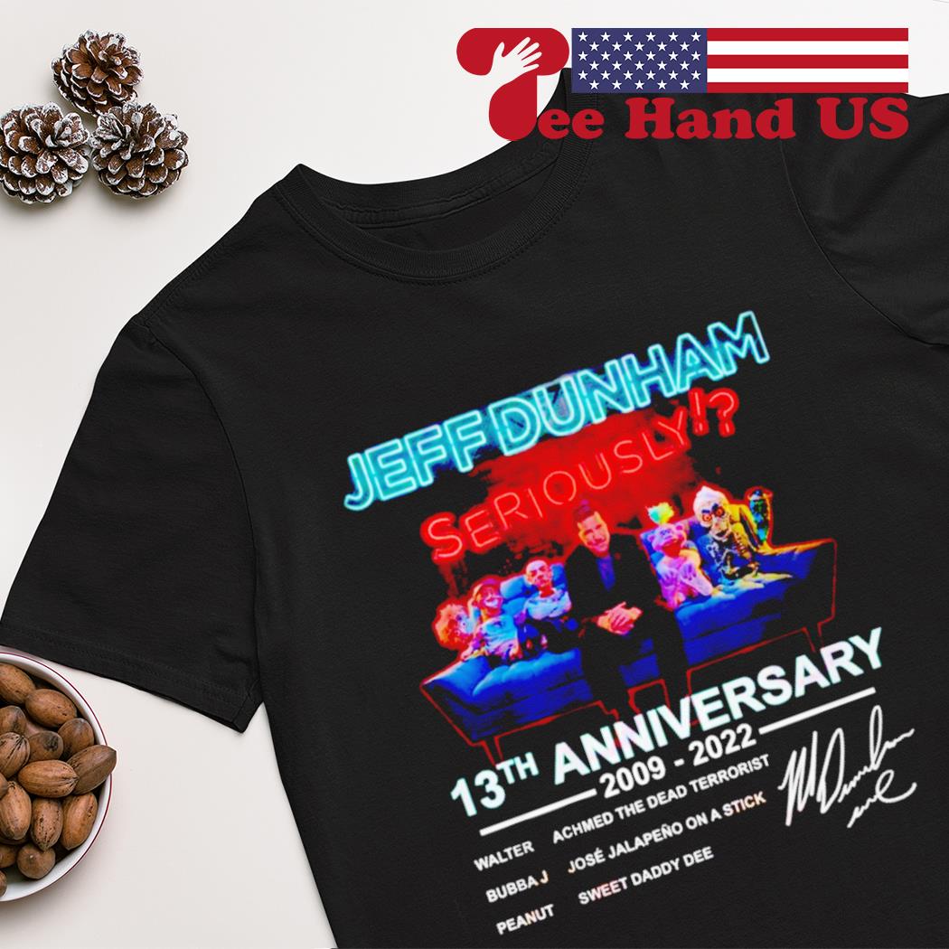 Jeff Dunham Seriously 13th anniversary 2009 – 2022 T-shirt