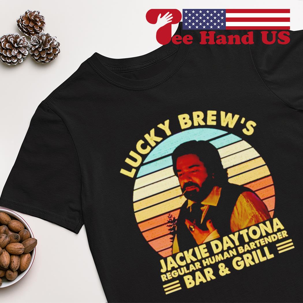Lucky Brew's Jackie Daytona Regular Human Bartender Bar & Grill Vintage shirt