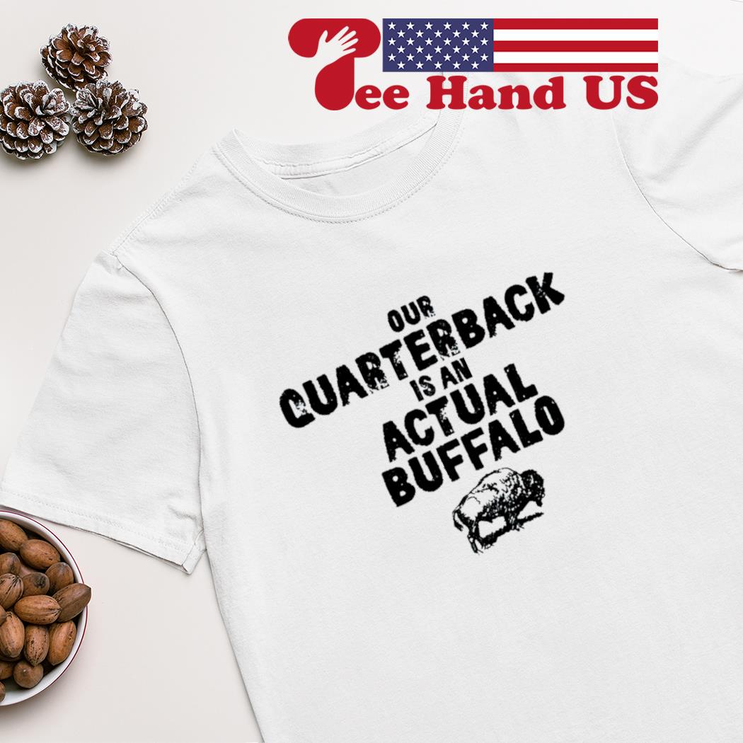 Our quarterback is an actual Buffalo shirt