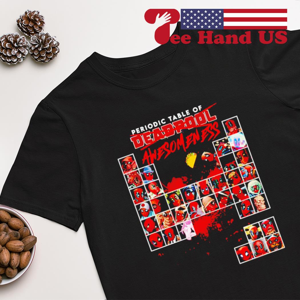 Periodic table of awesomeness Deadpool shirt