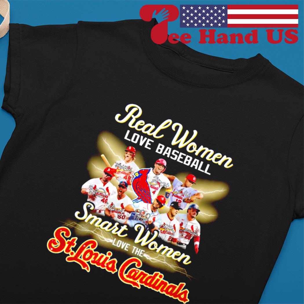 Real Women Love Baseball Smart Women Love The Cardinals T Shirt