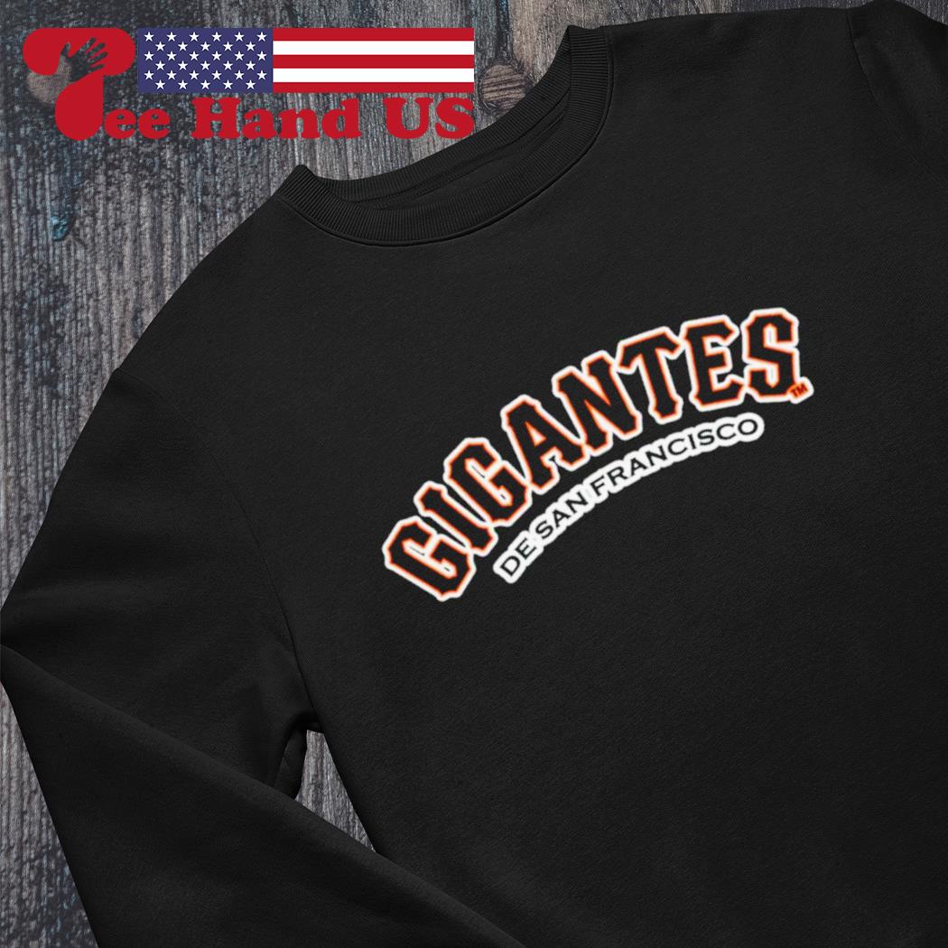 San Francisco Giants Gigantes shirt, hoodie, sweater, long sleeve and tank  top