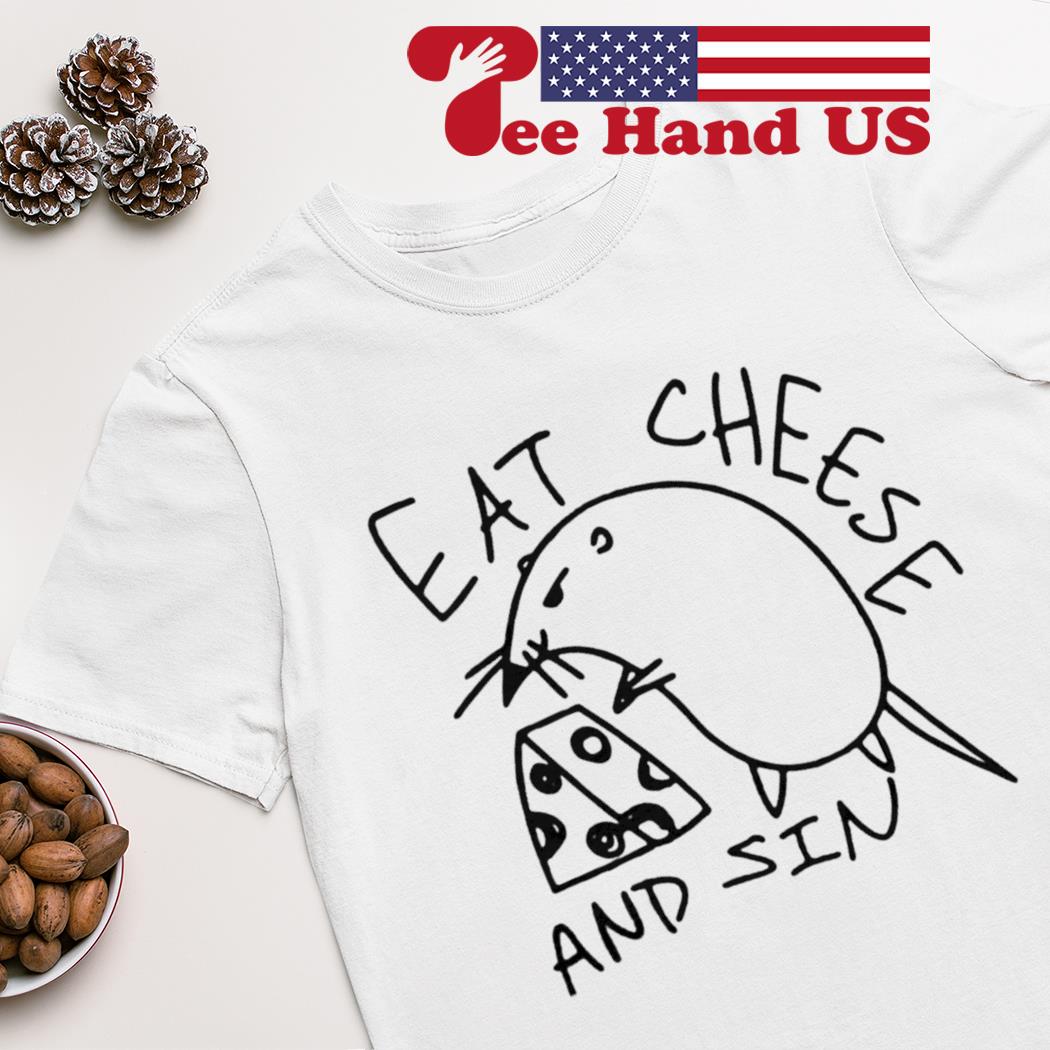 Shannon hardwick eat cheese and sin shirt