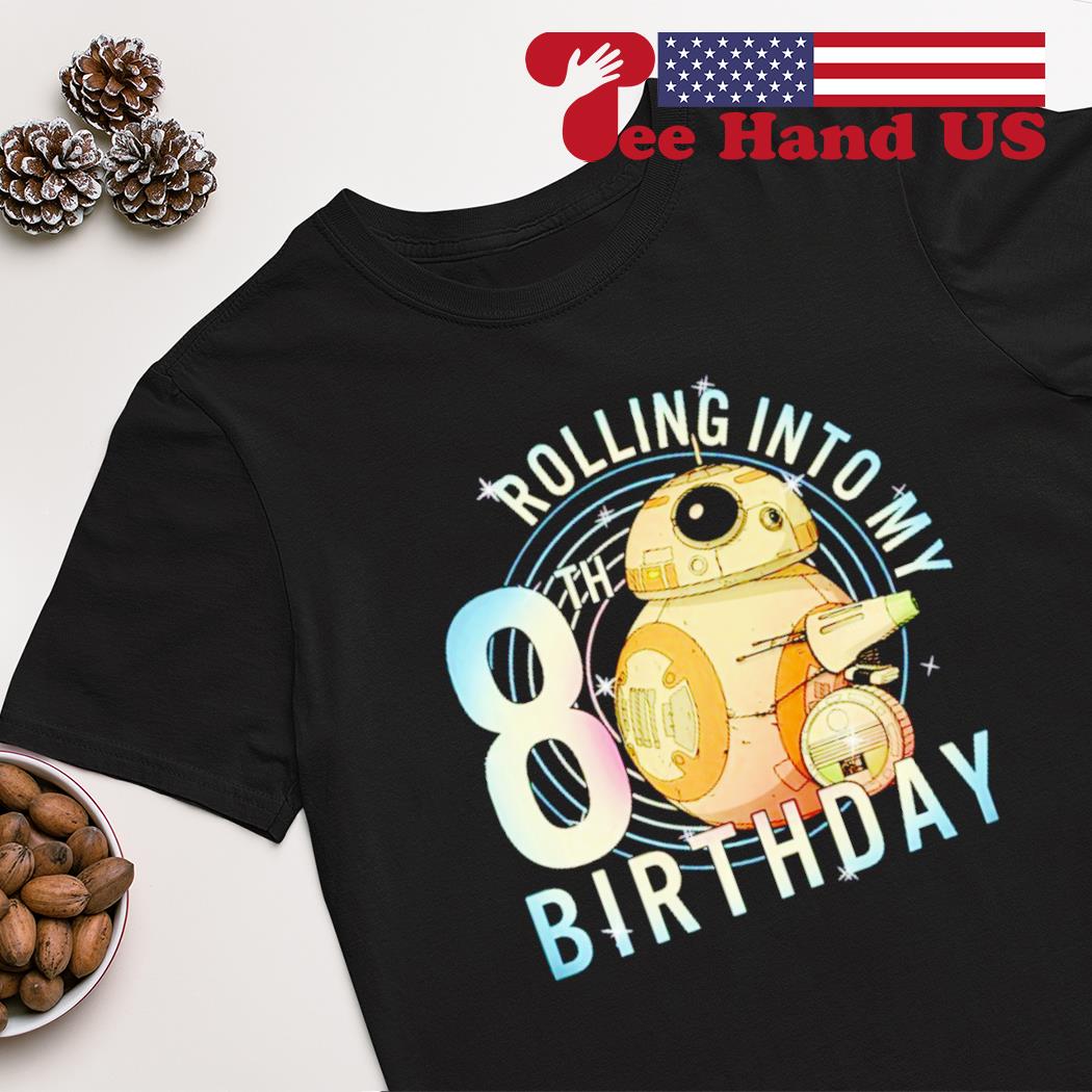 Star Wars Bb-8 & D-O Rolling Into My 8Th Birthday shirt