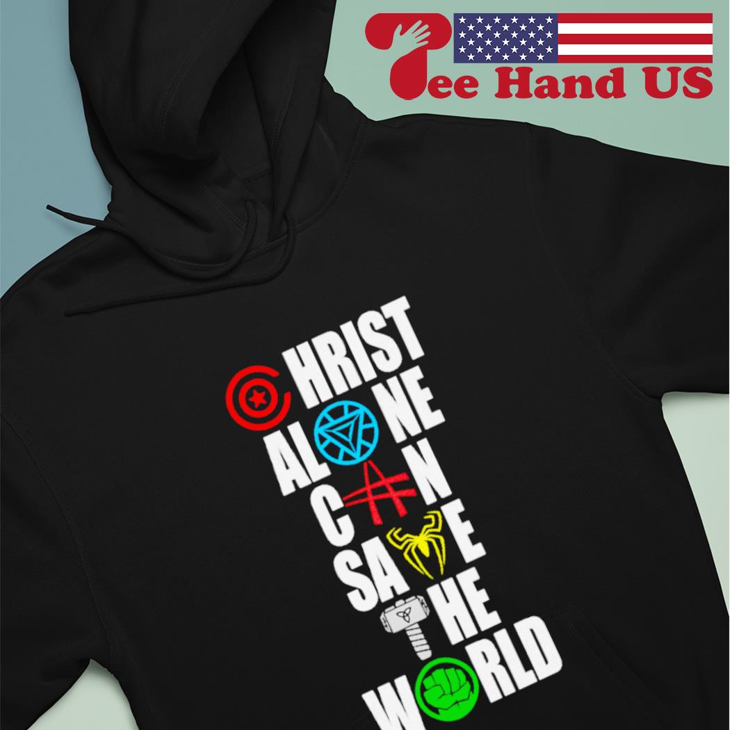 christ alone can save the world shirt