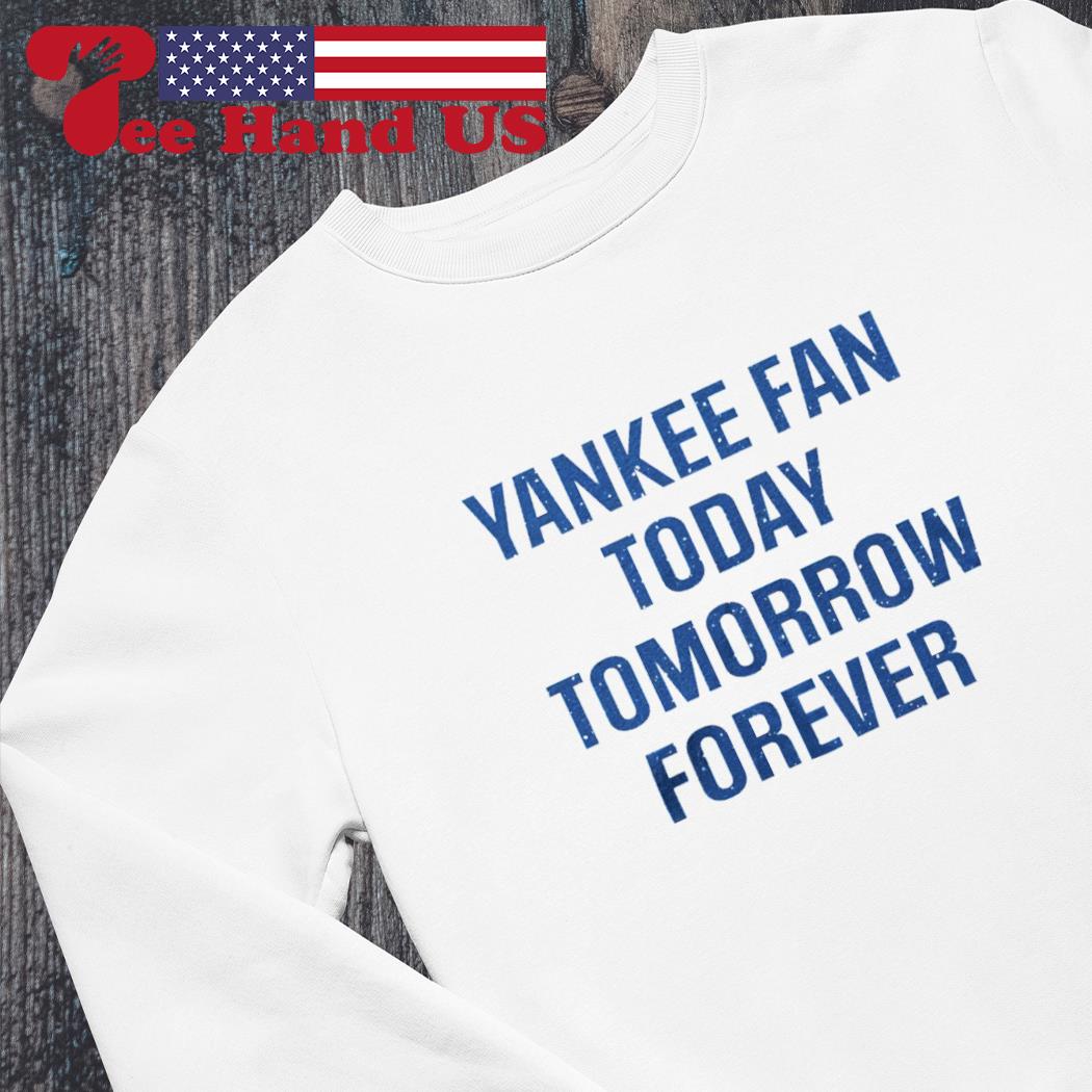 Yankee Fan Today Tomorrow Forever | Essential T-Shirt