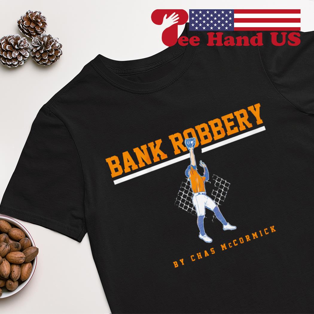 Houston Astros Chas McCormick bank robbery 2022 T-shirt, hoodie, sweater,  long sleeve and tank top