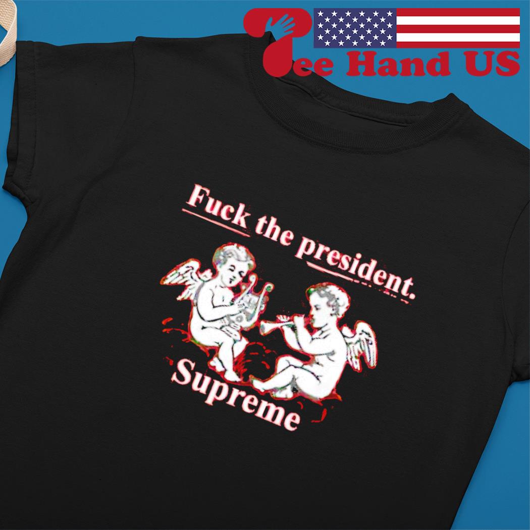 Supreme outlets F*ck The President Tee