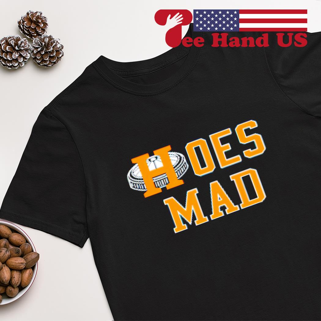 Hoes Big Mad for the Houston Astros T-shirt, hoodie, sweater and v-neck t- shirt