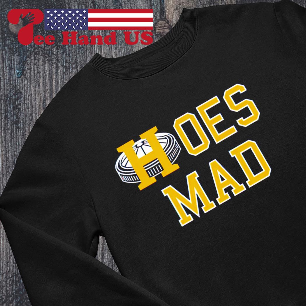 Hoes Mad Shirt, Houston Hoes Mad, hoodie, sweater, long sleeve and tank top