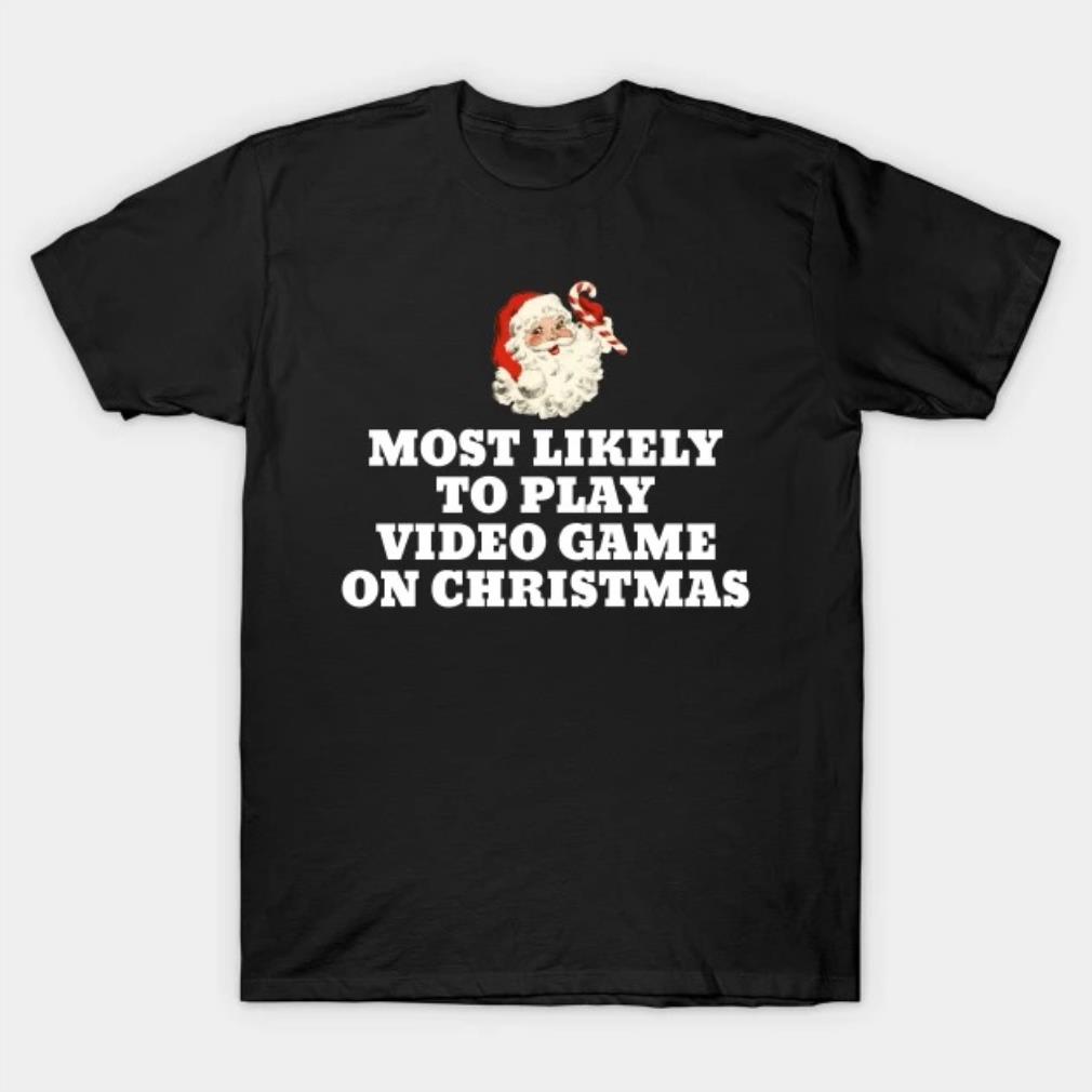 Most Likely To Play Video Game Christmas Santa Gaming 2022 T-Shirt