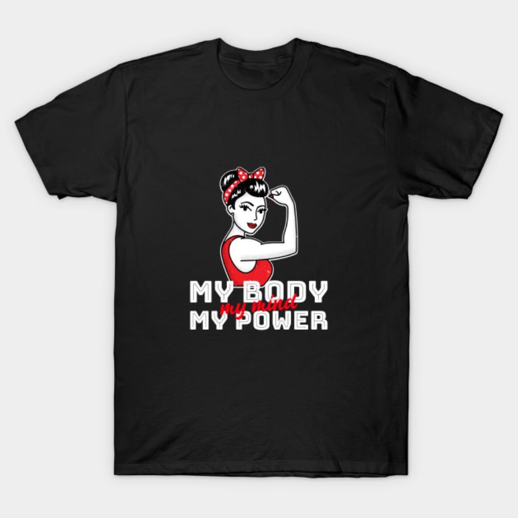 My Mind My Body My Power Strong Woman T-Shirt