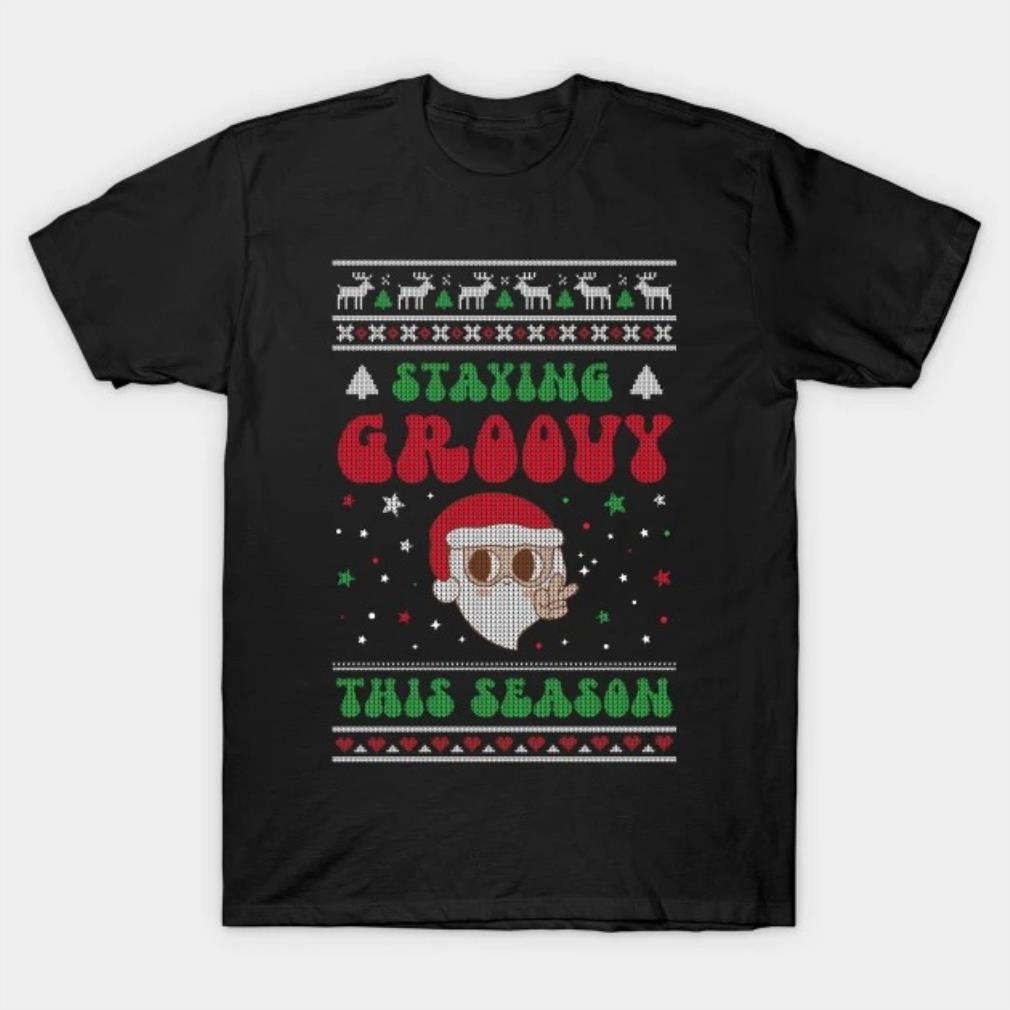 Staying Groovy This Season - Ugly Christmas Sweater T-Shirt