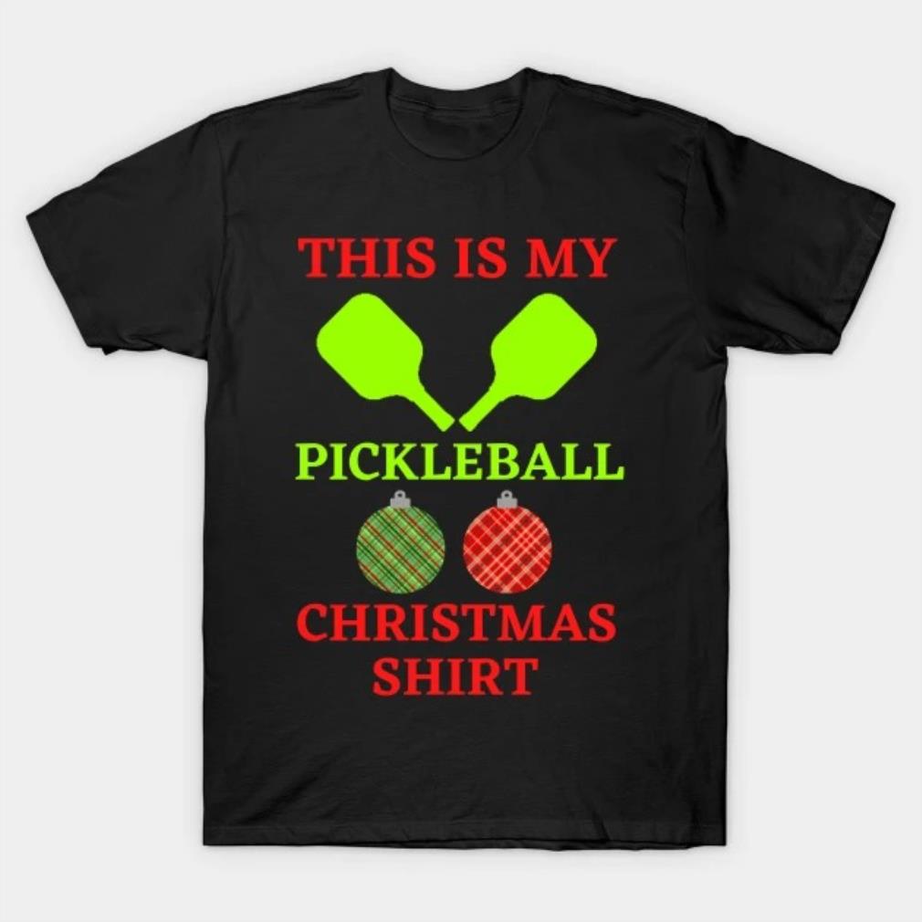 This is my pickleball Christmas T-Shirt
