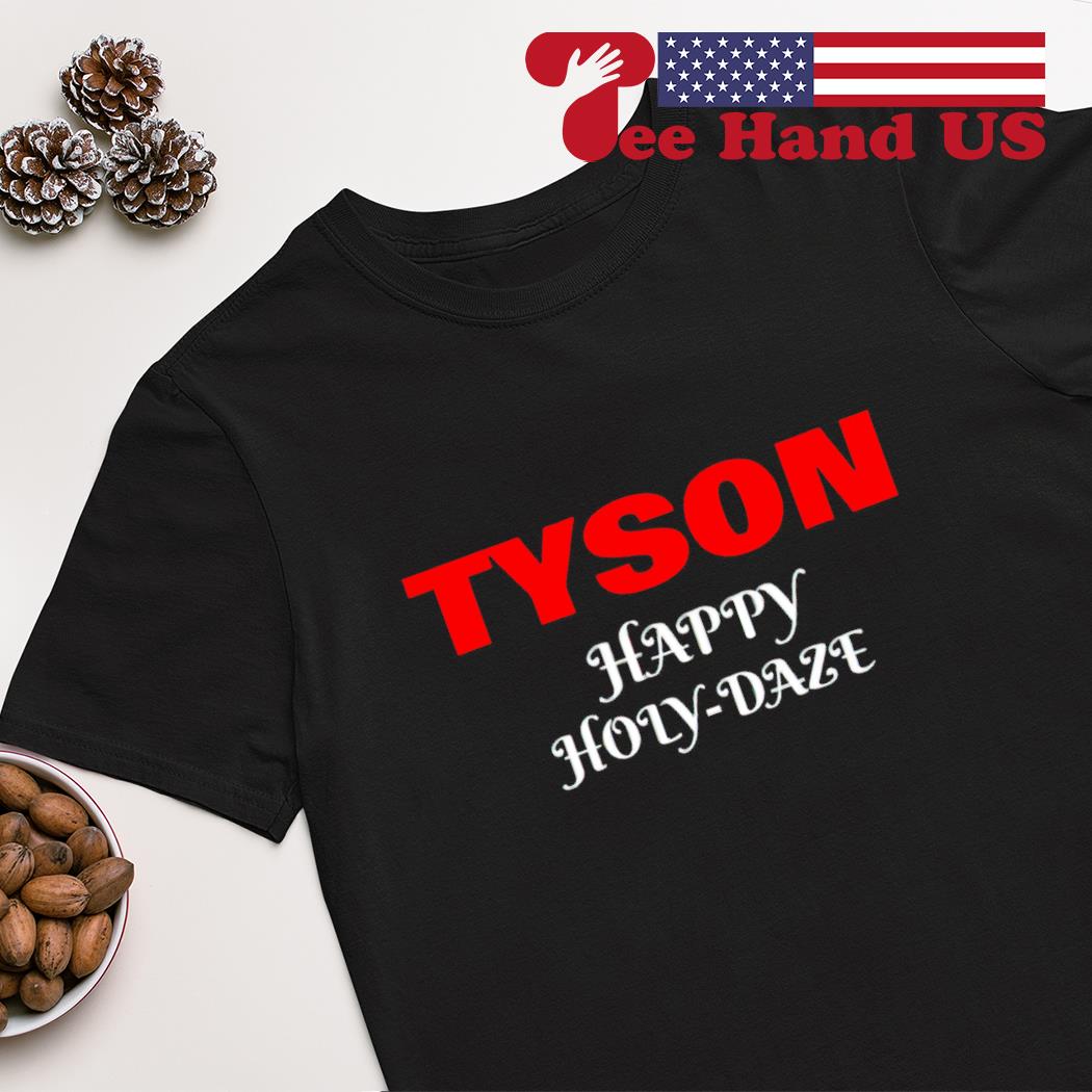 Tyson Happy Holy Daze shirt