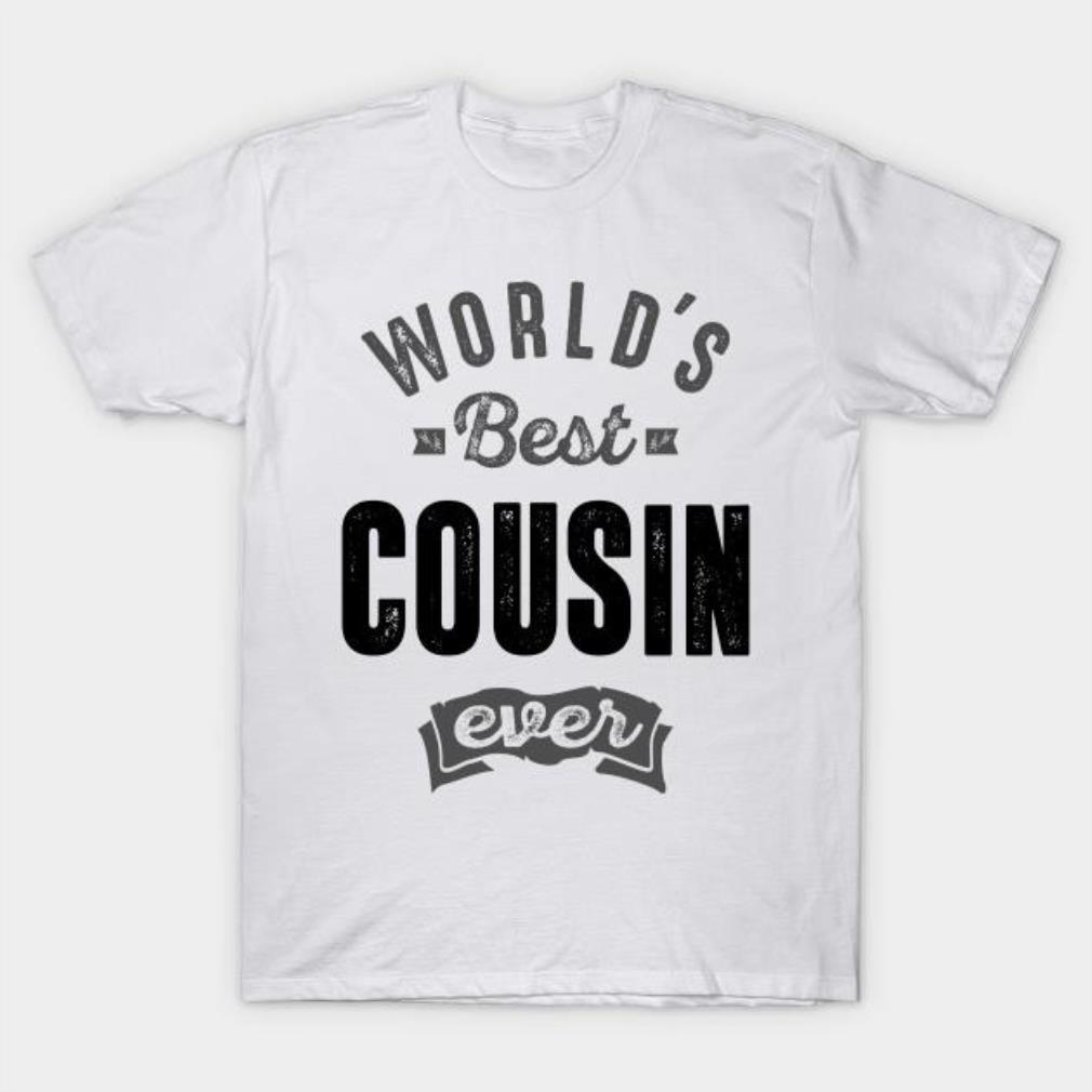 World’s best Cousin ever T-shirt