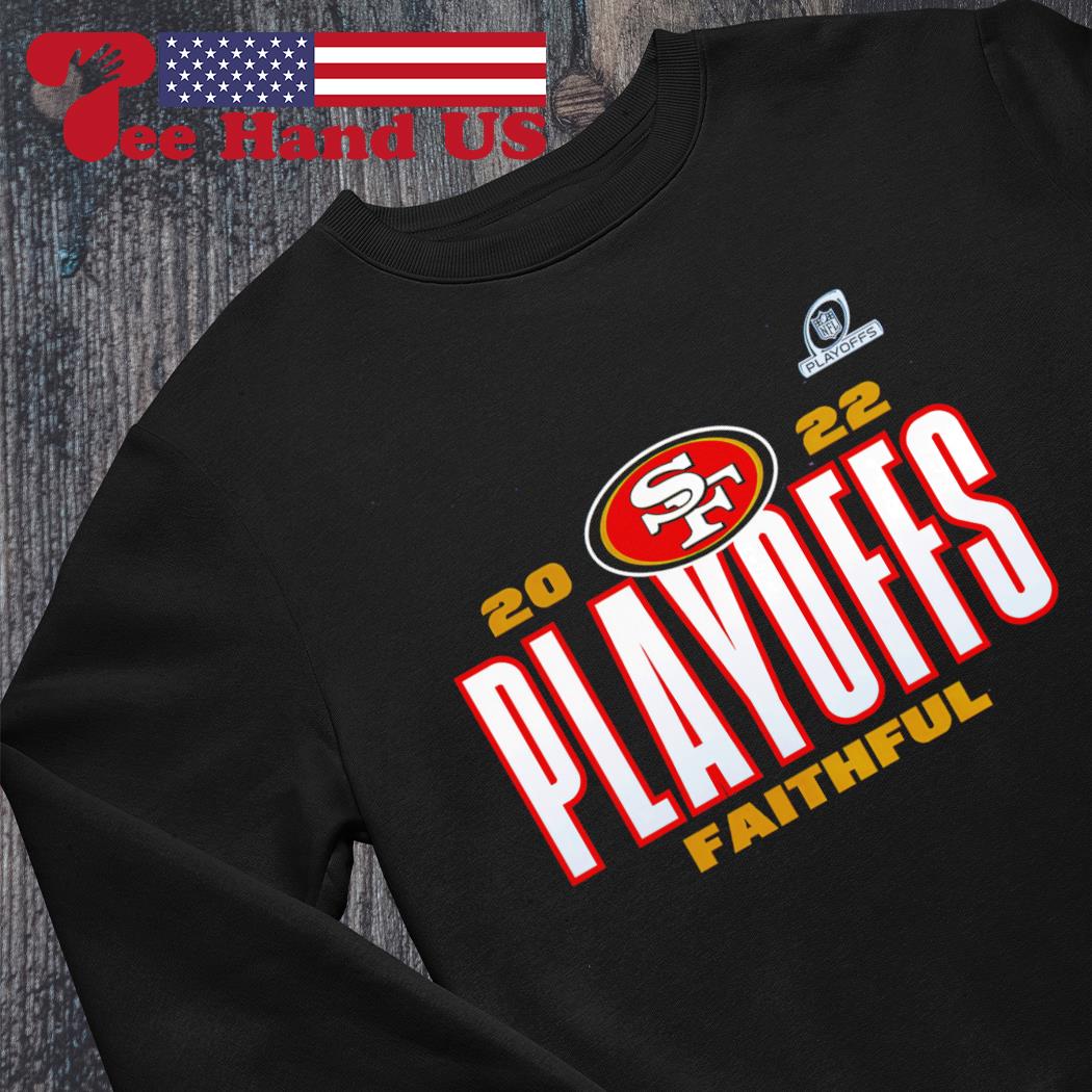 San Francisco 49Ers 2022 Playoff faithful shirt, hoodie, sweater, long  sleeve and tank top