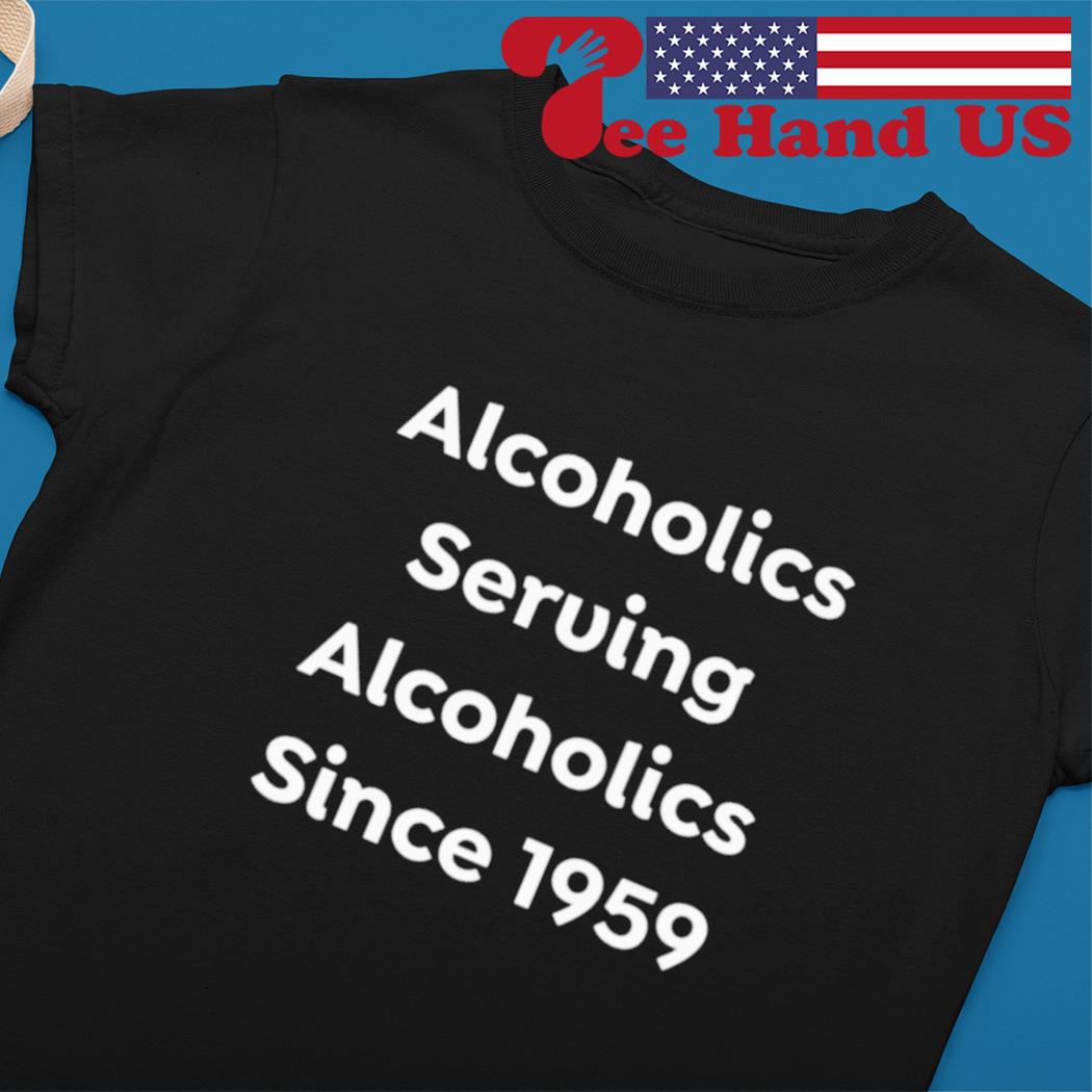 Alcoholics Serving Alcoholics Since 1959 s Ladies tee