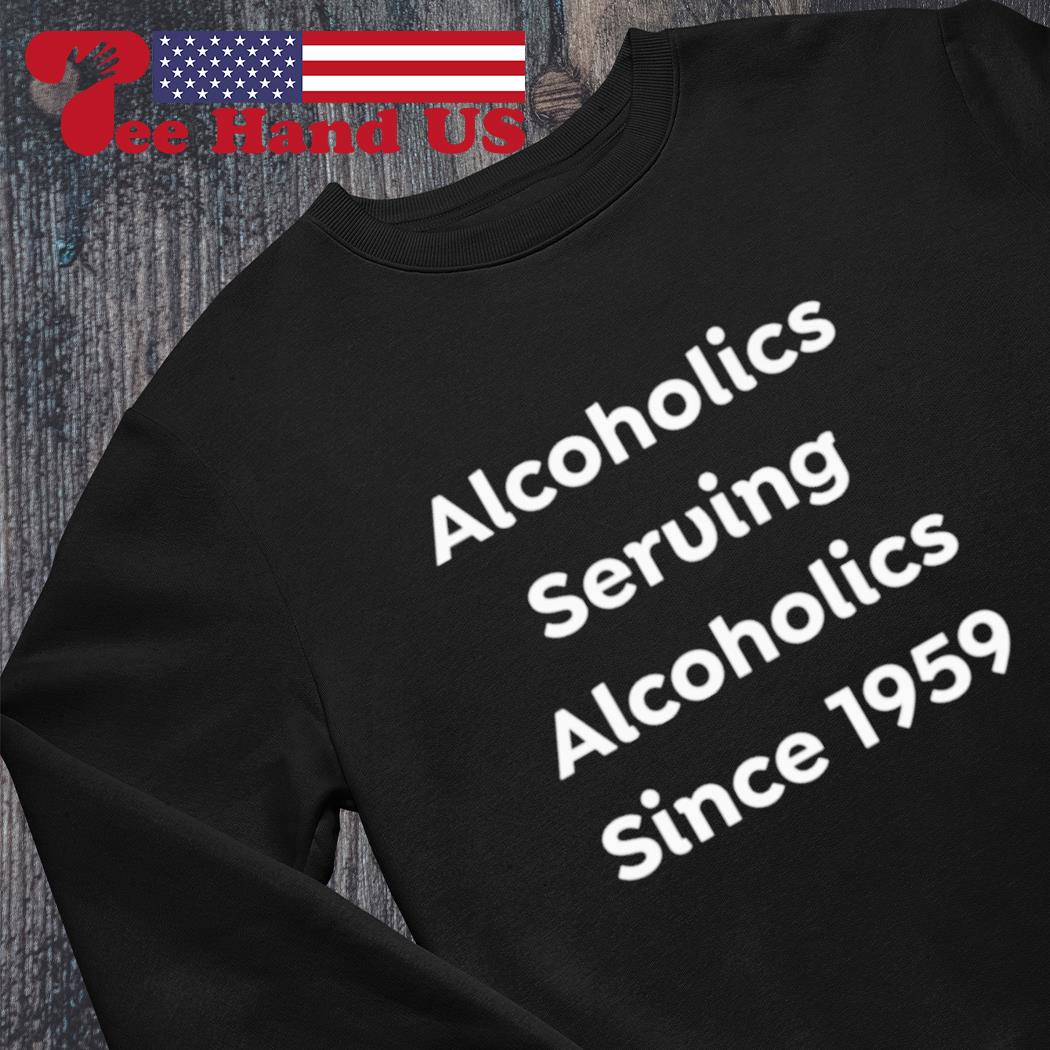Alcoholics Serving Alcoholics Since 1959 s Sweater
