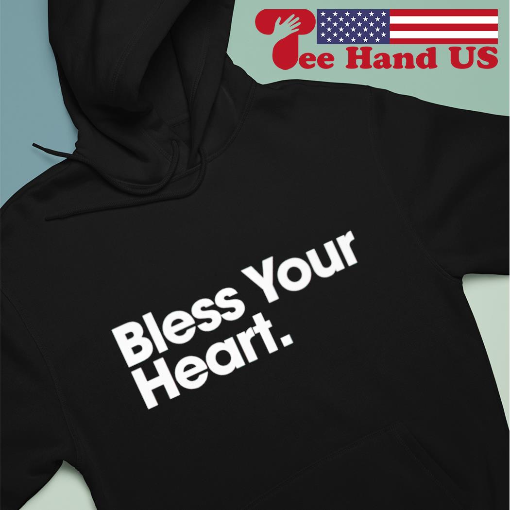 Bless your heart s Hoodie