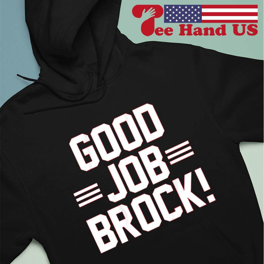 Brock purdy & george kittle good job brock shirt, hoodie, sweater, long  sleeve and tank top