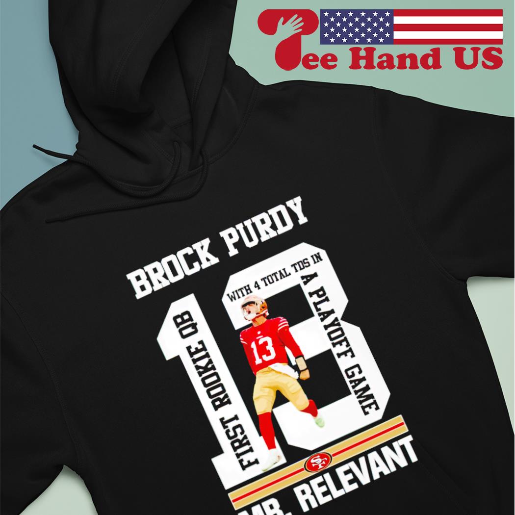 Official Mr. Irrelevant The Brock Purdy 9Ers t-shirt, hoodie, sweater, long  sleeve and tank top