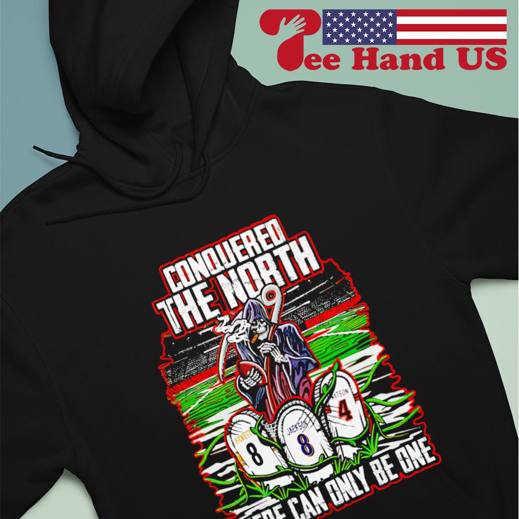Conquered The North There Can Only Be One They Had To Play Us s Hoodie