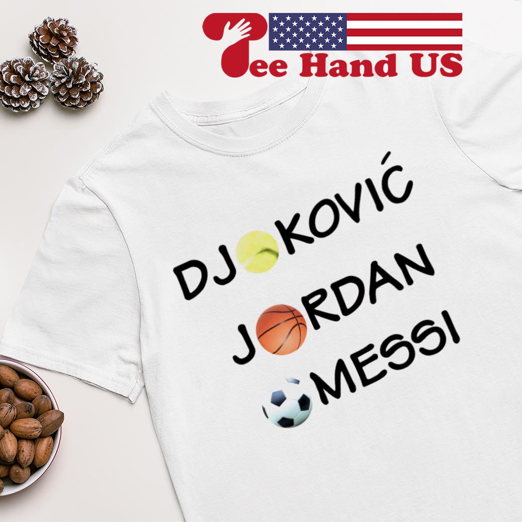 Djokovic Jordan Messi shirt