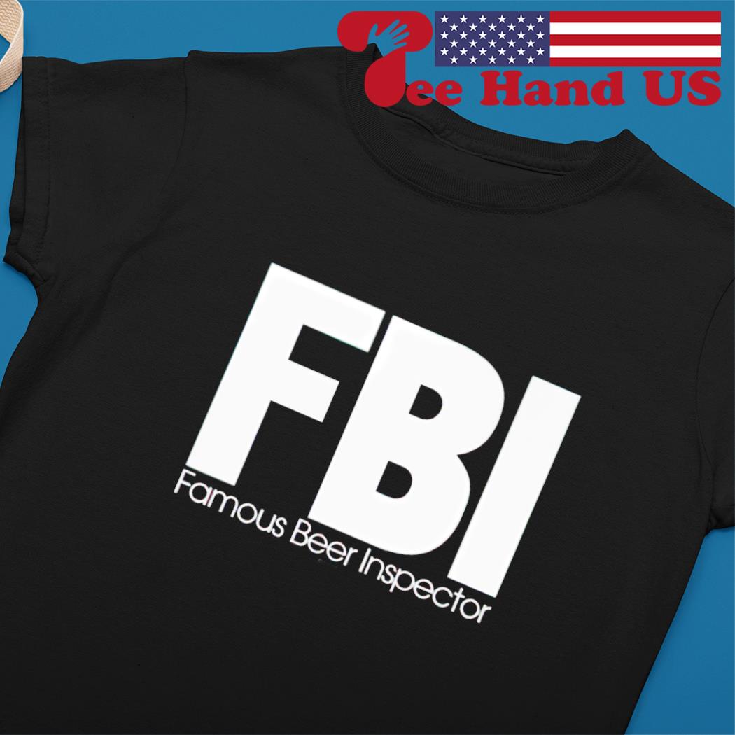 FBI famous beer inspector s Ladies tee