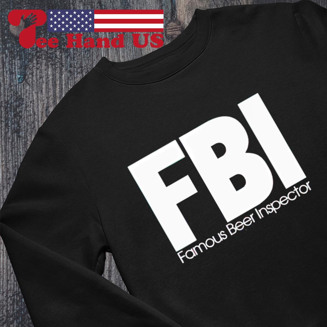 FBI famous beer inspector s Sweater