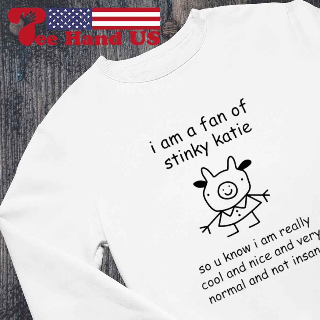 I am a fan of sinky katie s Sweater