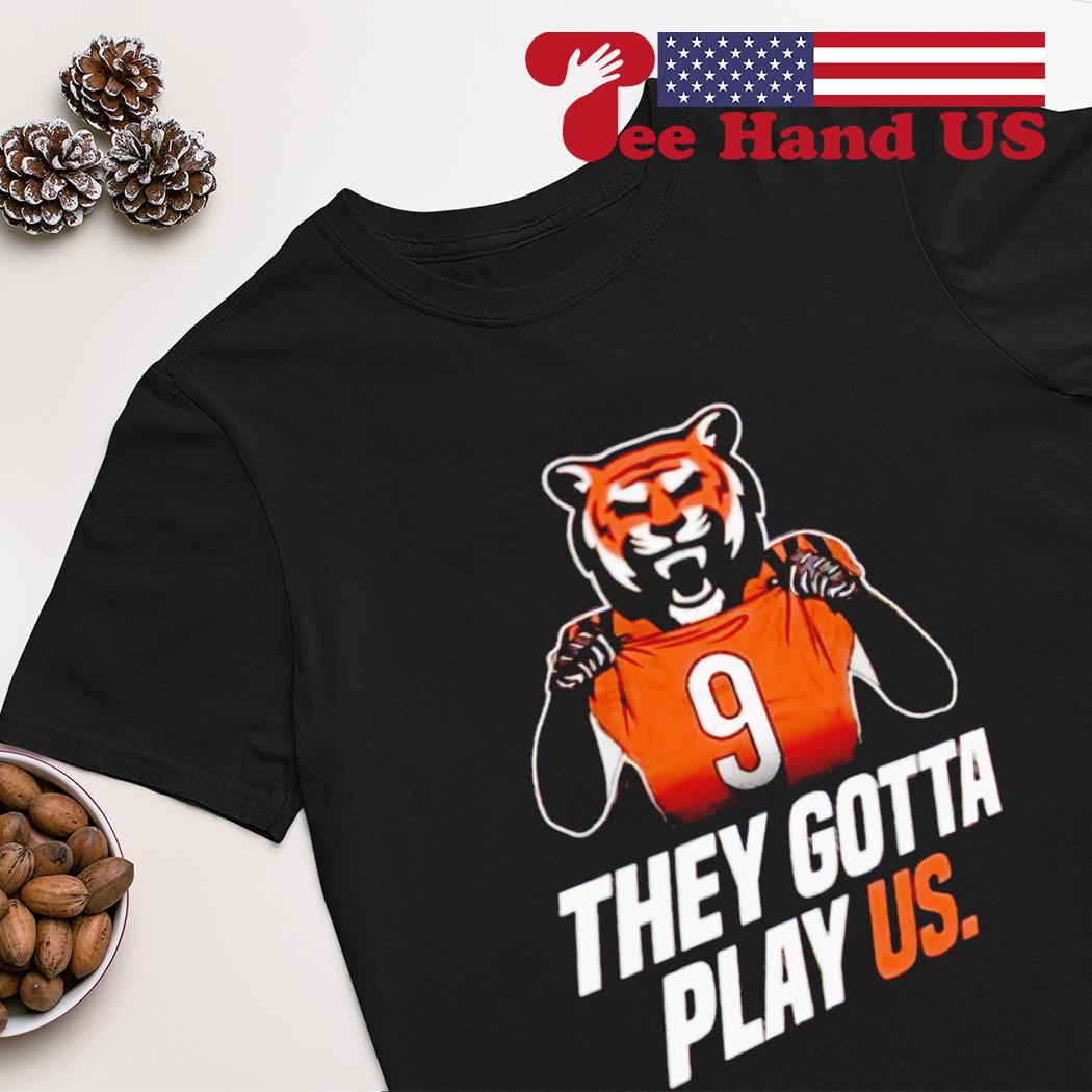 They gotta play Us shirt, hoodie, sweater, long sleeve and tank top