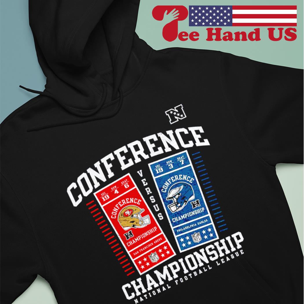 Philadelphia Eagles vs. San Francisco 49ers 2022 NFC Championship Ticket  Exchange shirt, hoodie, sweater, long sleeve and tank top