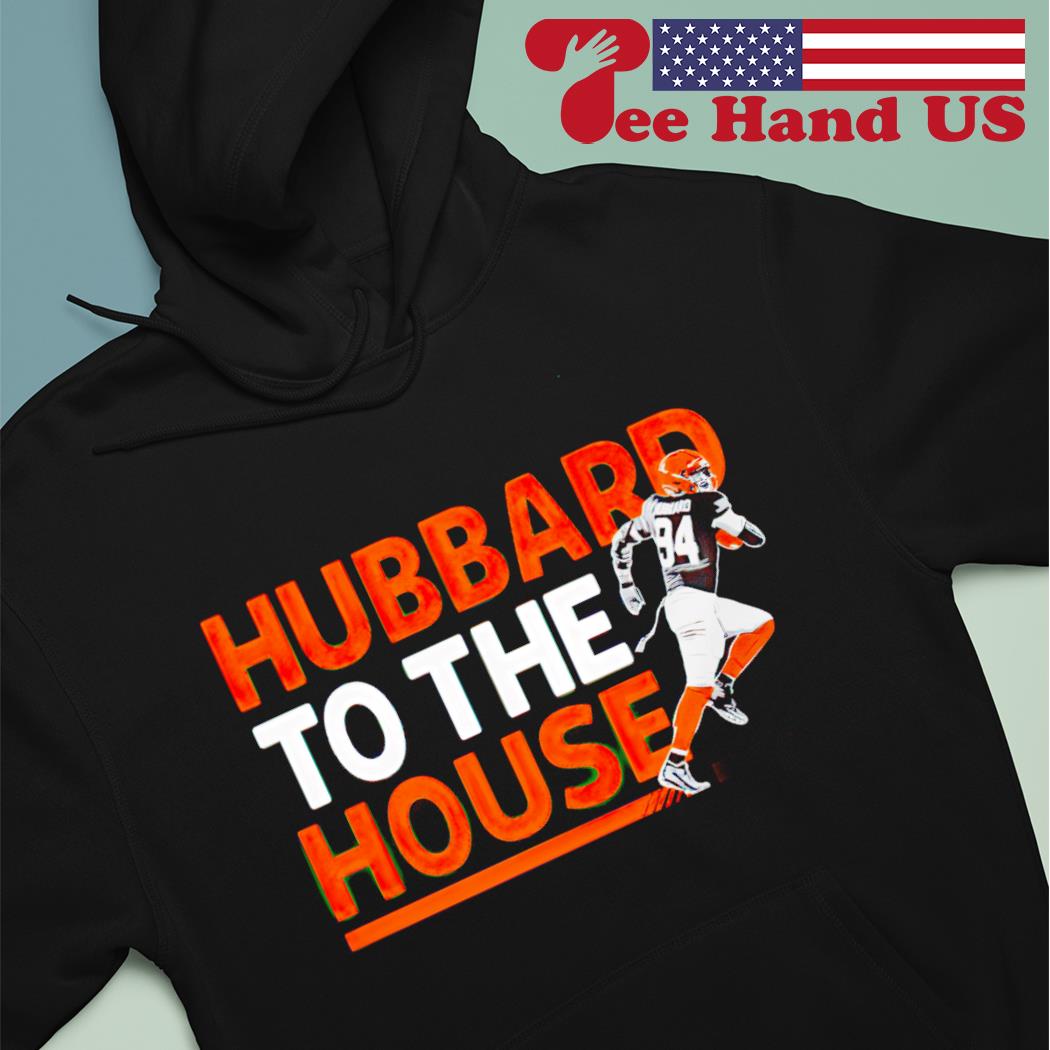 Sam Hubbard To The House T-shirt,Sweater, Hoodie, And Long Sleeved