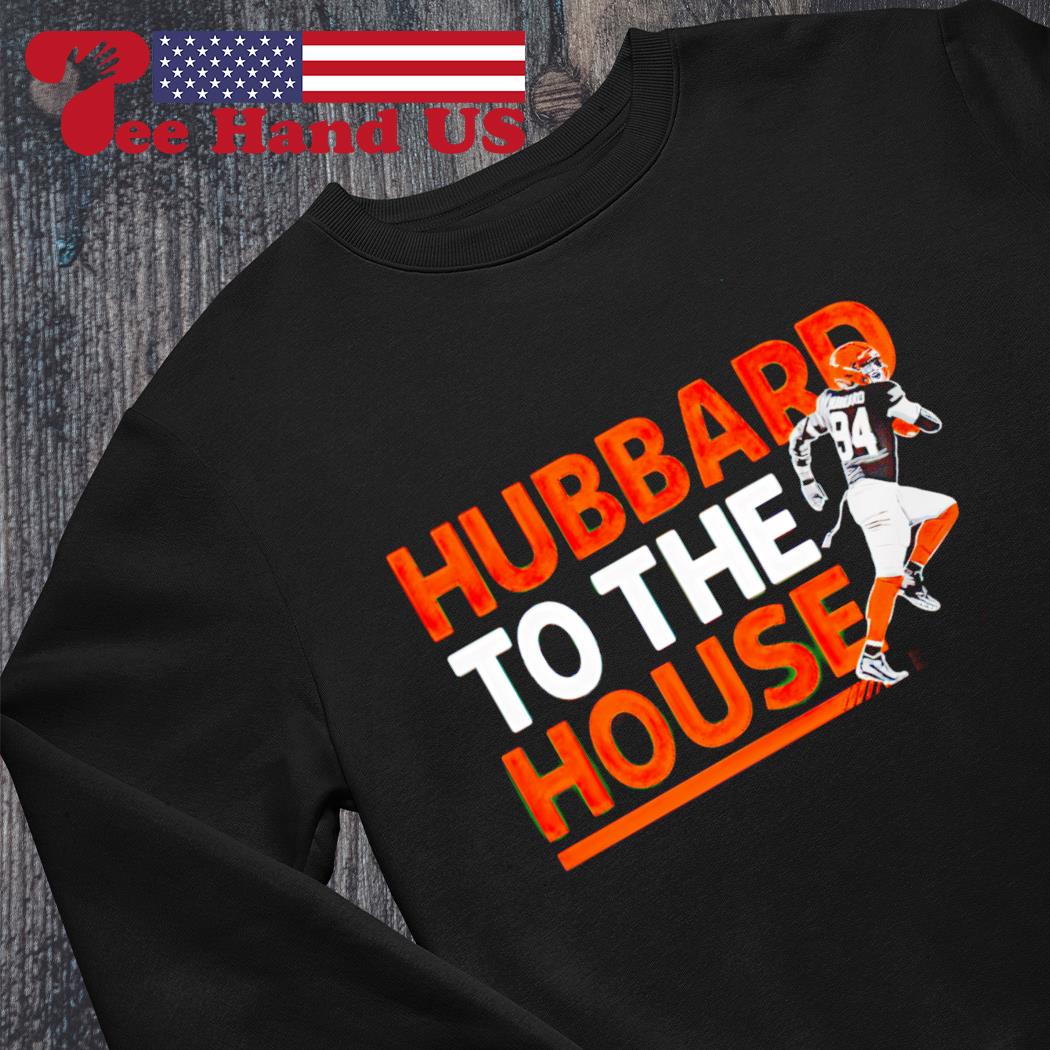 Sam Hubbard To The House Shirt, hoodie, sweatshirt and tank top