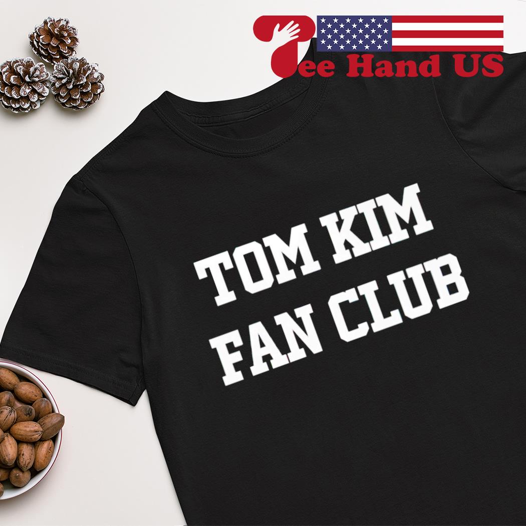 Tom kim fan club shirt