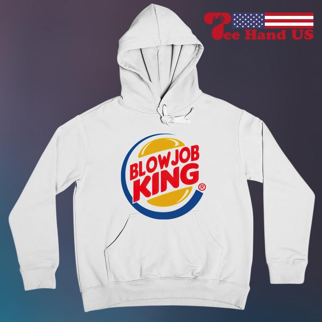 Blowjob King Parody Of Burger King 2023 shirt, hoodie, sweater, long sleeve  and tank top