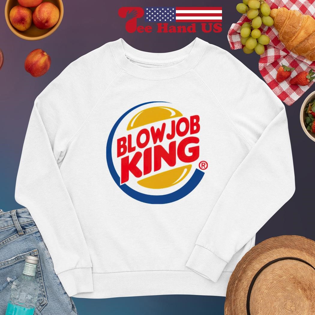 Blowjob King Parody Of Burger King 2023 shirt, hoodie, sweater, long sleeve  and tank top