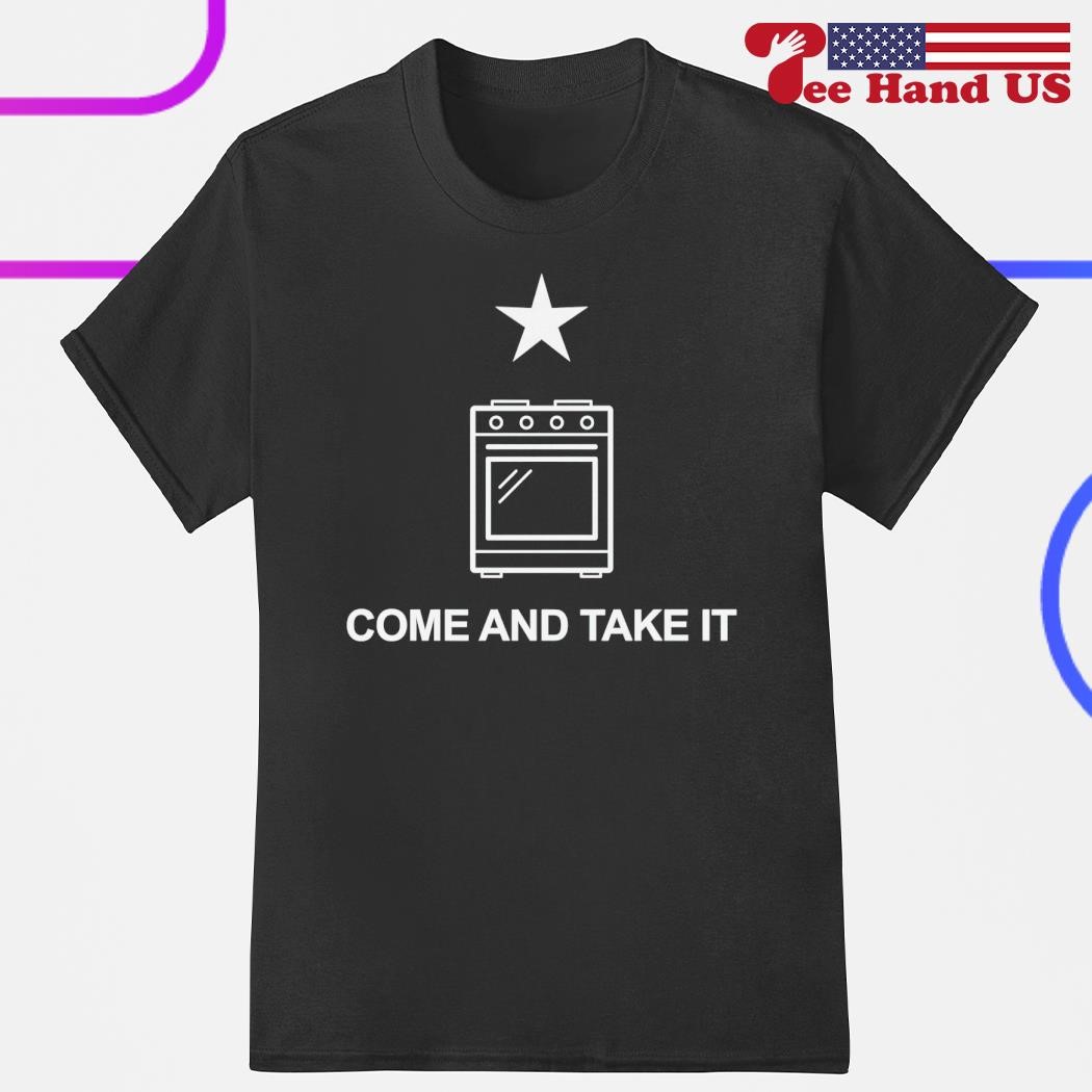 Come and take it gas shirt