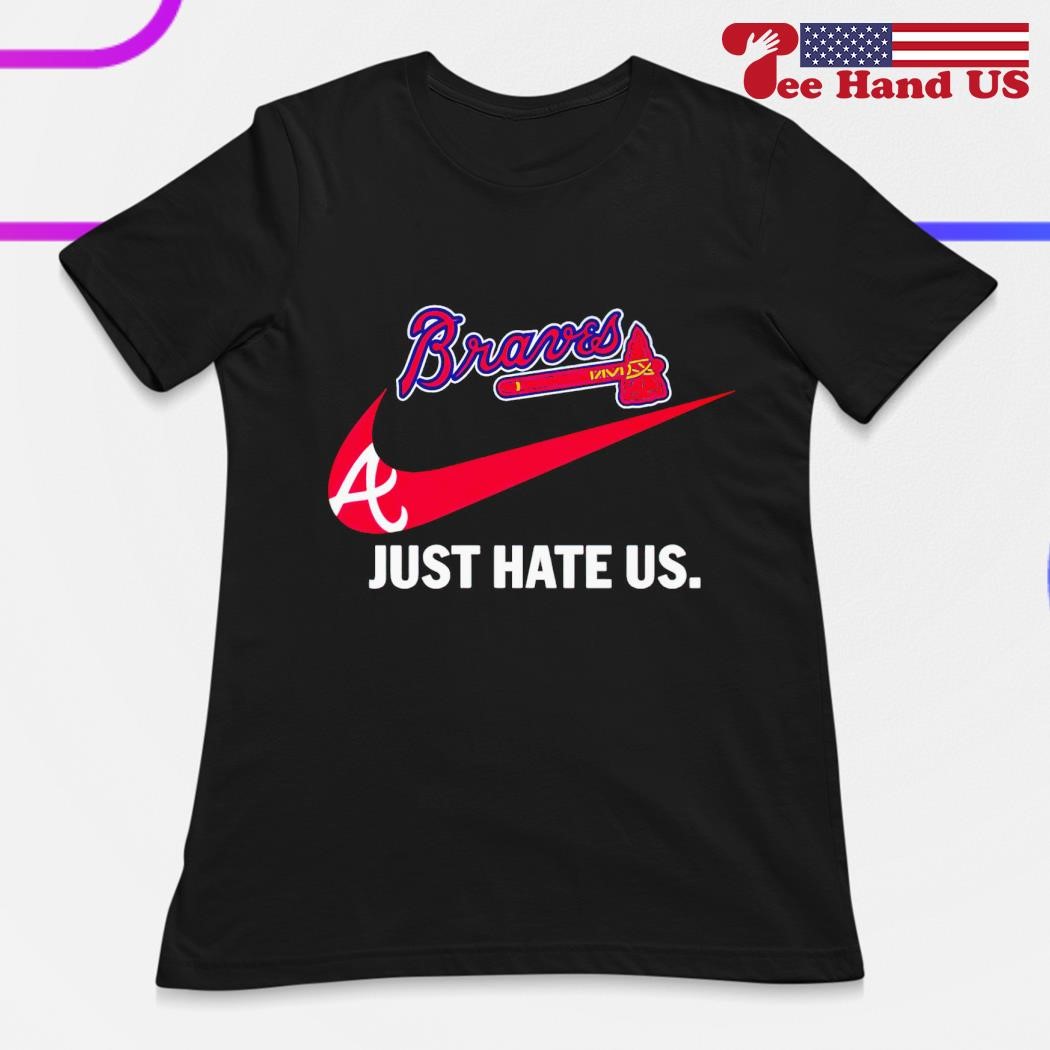 Atlanta Braves just hate us nike shirt t-shirt by To-Tee Clothing