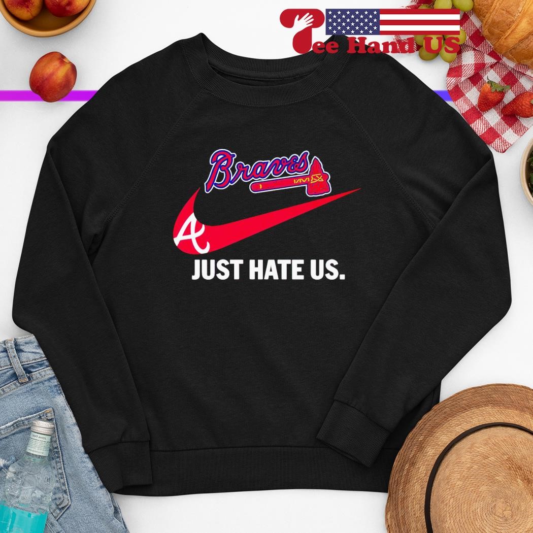 Atlanta Braves just hate us nike shirt t-shirt by To-Tee Clothing