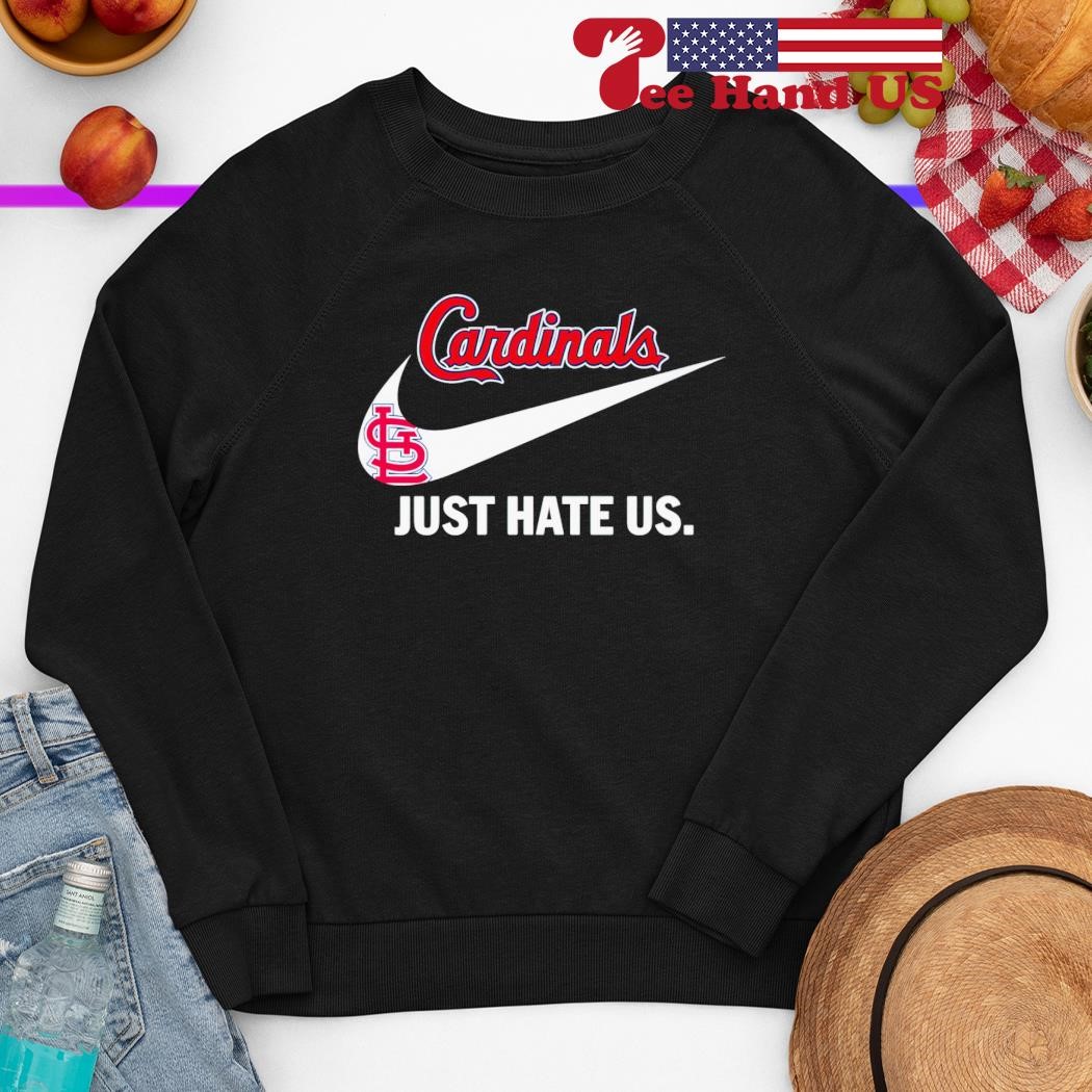 Arizona Cardinals Nike Cardinals Just Hate Us Shirt, hoodie, sweater, long  sleeve and tank top