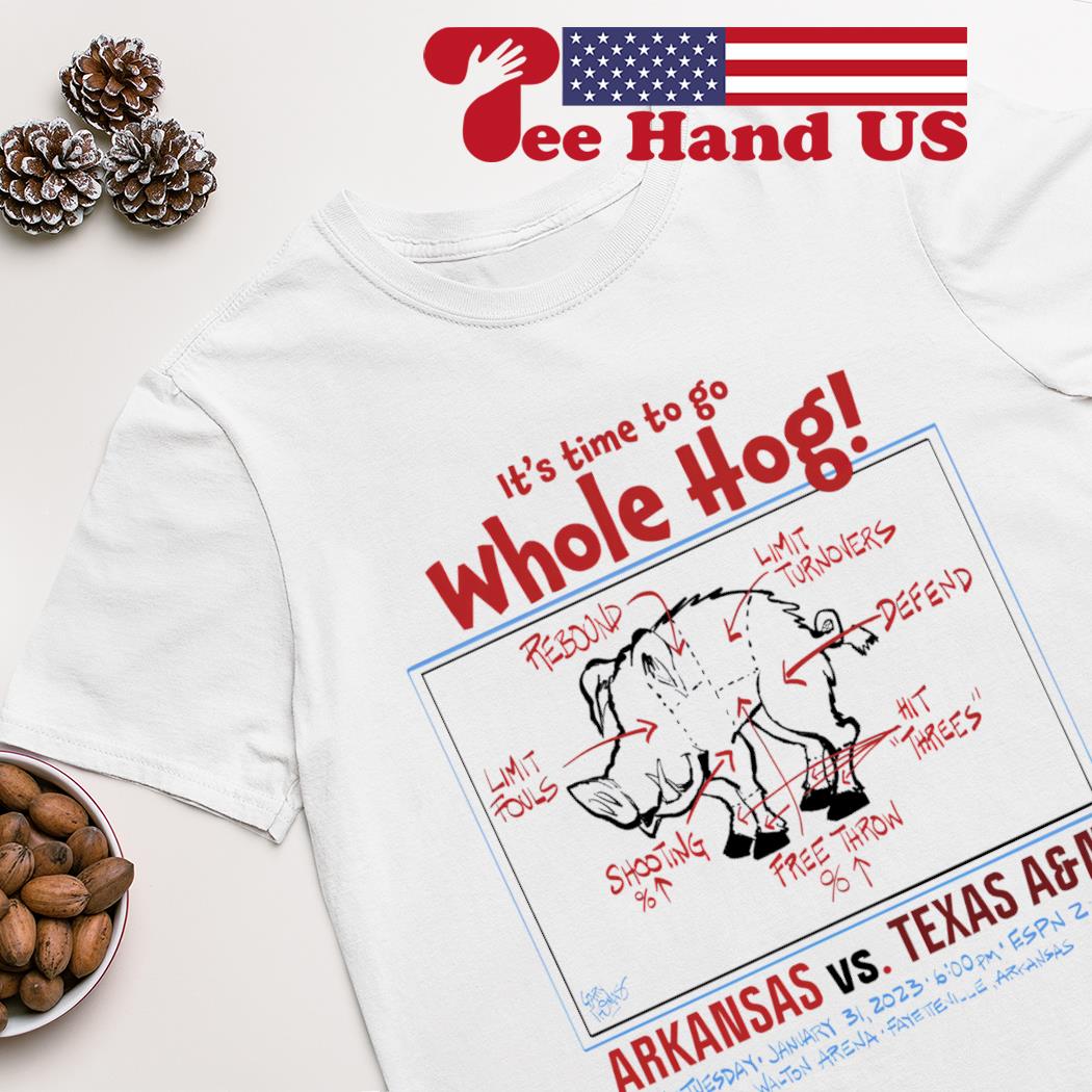 Arkansas vs. Texas A&M it's time to go whole Hog shirt