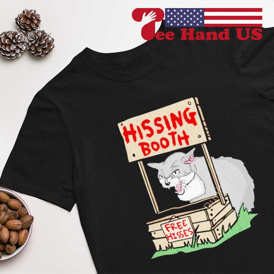 Cat hissing booth free hisses shirt