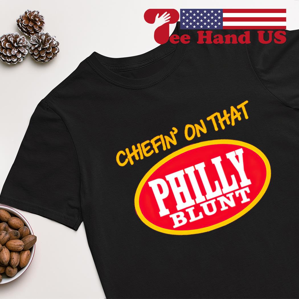 Chiefin' on that philly blunt shirt