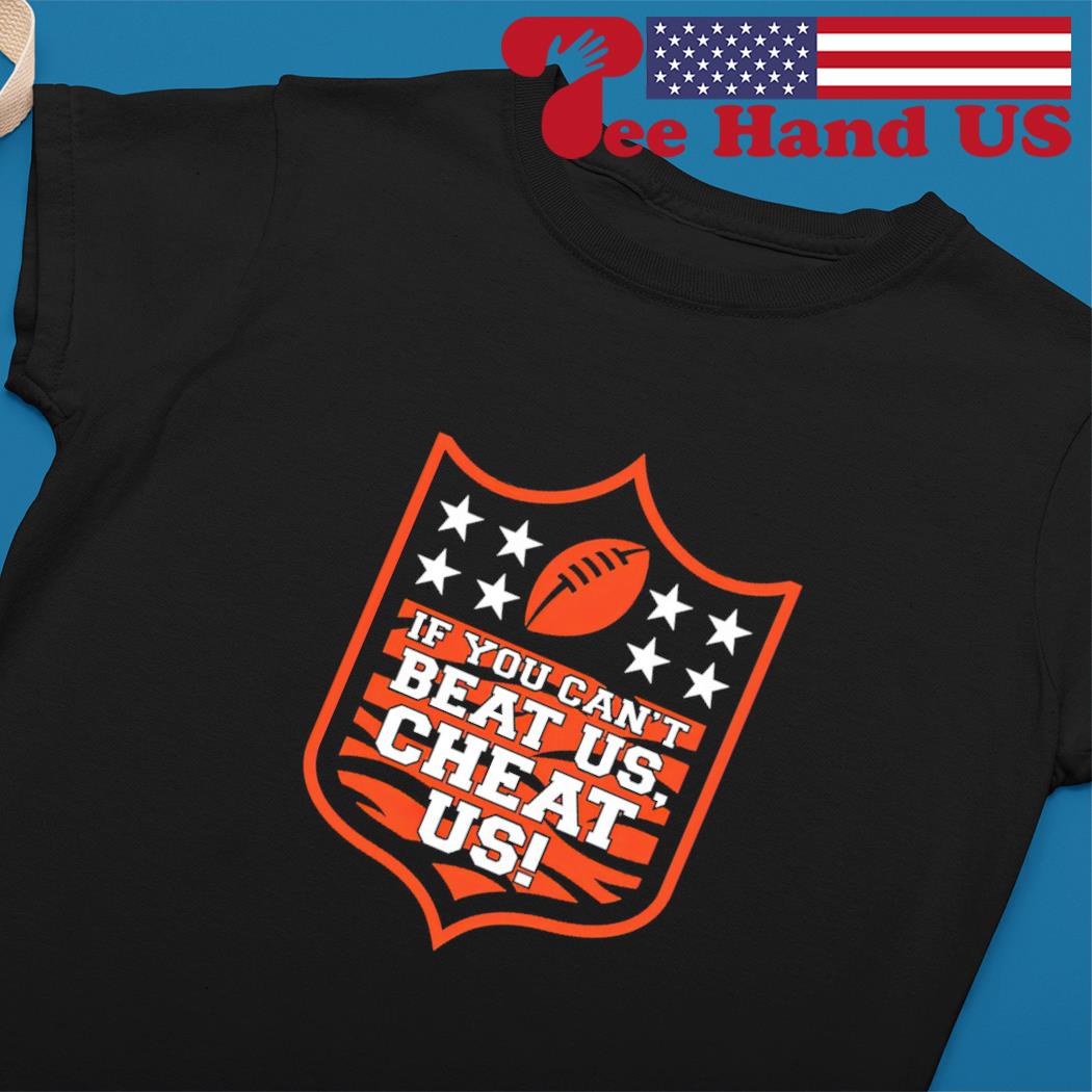 FREE shipping Cincinnati Bengals if you can't beat us cheat us Super Bowl  shirt, Unisex tee, hoodie, sweater, v-neck and tank top